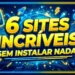 6 Sites Incríveis Que Funcionam Diretamente no Navegador