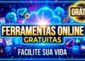 Ferramentas Online Gratuitas Que Facilitam Sua Vida
