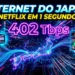 Japão cria internet mais rápida da história: velocidade absurda permite baixar Netflix em 1 segundo