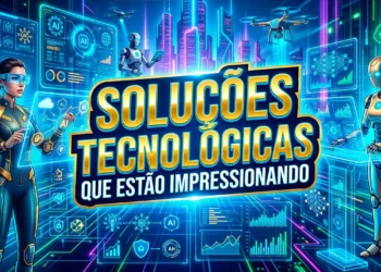 Soluções Tecnológicas Que Estão Impressionando em 2026